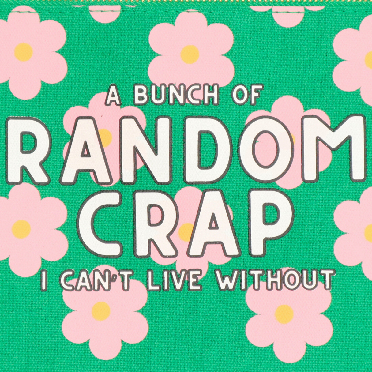 Canvas Pouch 'A Bunch Of Random Crap I Can’t Live Without'