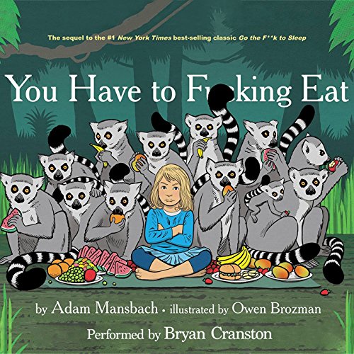 You Have to F***ing Eat